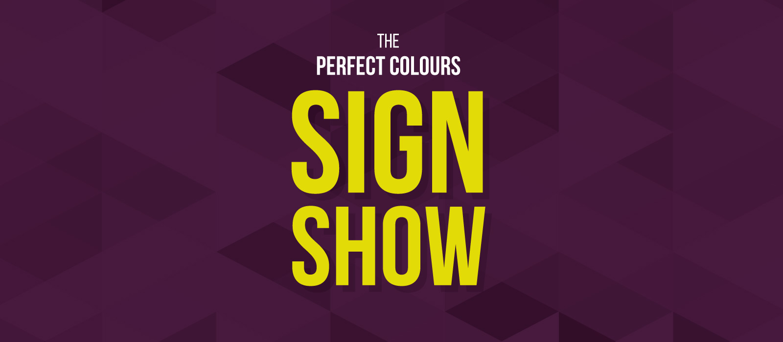 The Perfect Colours Sign Show: Coming Soon | Perfect Colours - Featured Image